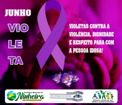 Prefeitura de Ninheira desenvolve ações da campanha Junho Violeta.