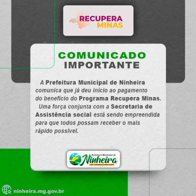 Prefeitura de Ninheira vem realizando o pagamento do auxílio do Programa Recupera Minas aos beneficiários.